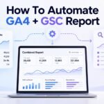 Automating GA4 and GSC Reports